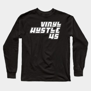 Vinyl Hustle 45 Long Sleeve T-Shirt